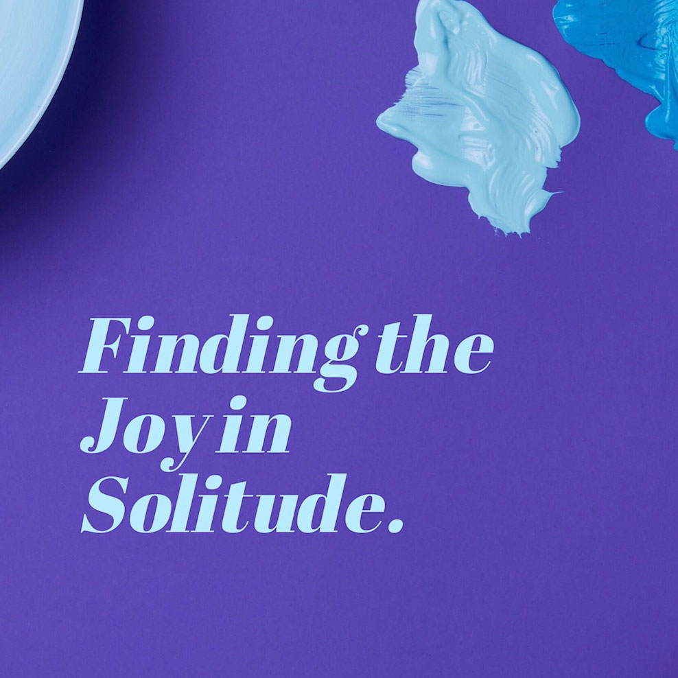 Finding Joy in the solitude